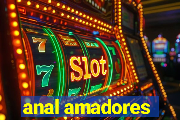 anal amadores